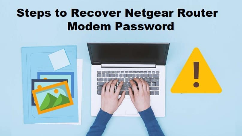Steps to Recover Netgear Router / Modem Password